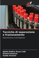 Tecniche di separazione e frazionamento: Dialisi-filtrazione e centrifugazione 6204071130 Book Cover