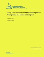 Navy Force Structure and Shipbuilding Plans: Background and Issues for Congress 1503254712 Book Cover