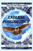 ENDLESS POSSIBILITIES (TAILS OF THE CROW) 0692185178 Book Cover