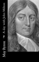 A day with John Milton 1515357724 Book Cover