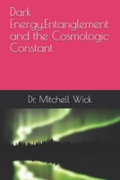 Dark Energy,Entanglement and the Cosmologic Constant B0915N28BT Book Cover