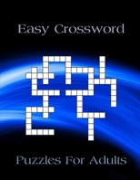 Easy Crossword Puzzles For Adults: A Unique Crossword Puzzle Book For Adults Medium Difficulty Based On Contemporary Words As Crossword, Super Puzzles to Solve, Adult Activity Word search books 1675318956 Book Cover