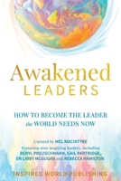 Awakened Leaders: How To Become The Leader The World Needs Now 1739803299 Book Cover
