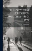 The New West Education Commission 1880-1893 0548864993 Book Cover