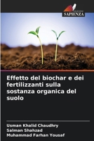 Effetto del biochar e dei fertilizzanti sulla sostanza organica del suolo (Italian Edition) 6207576497 Book Cover