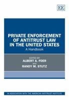 Private Enforcement of Antitrust Law in the United States: A Handbook 0857939599 Book Cover