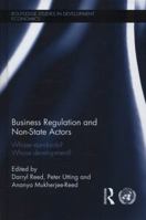 Business Regulation and Non-State Actors: Whose Standards? Whose Development? 1138808164 Book Cover