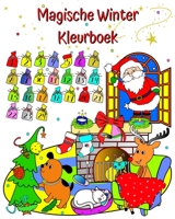 Magische Winter Kleurboek: Heerlijke winter, Kerstman, kleurplaten voor kinderen vanaf 3 jaar B0CKY4LP62 Book Cover