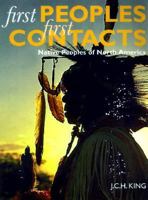 First Peoples, First Contacts: Native Peoples of North America 0674626559 Book Cover