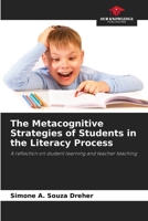 The Metacognitive Strategies of Students in the Literacy Process 6208475805 Book Cover