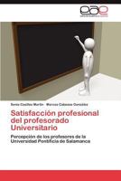 Satisfacción profesional del profesorado Universitario 3845493569 Book Cover
