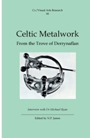 Celtic Metalwork: From the Trove of Derrynaflan 1904727611 Book Cover