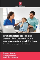 Tratamento de lesões dentárias traumáticas em pacientes pediátricos 6209114504 Book Cover