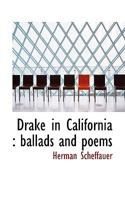Drake in California: ballads and poems 0548470545 Book Cover