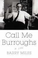 Call Me Burroughs: A Life 1455511951 Book Cover