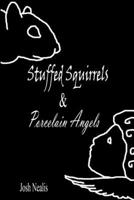 Stuffed Squirrels & Porcelain Angels 1329976037 Book Cover