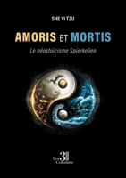 Amoris et Mortis - Le néostoïcisme Spierkelien B0D7H76HGZ Book Cover