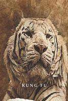 Kung Fu: White Tiger Notebook 1082487600 Book Cover