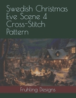Swedish Christmas Eve Scene 4 Cross-Stitch Pattern B0F9TXVSHW Book Cover