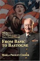 From Basic to Bastogne: W.G. Presley's War Stories as Told to Marla Presley Cooper 059546582X Book Cover