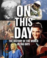 On This Day: The History of the World in 366 Days 0600575160 Book Cover