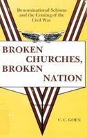 Broken Churches, Broken Nation: Denominational Schisms and the Coming of the American Civil War 0865541876 Book Cover
