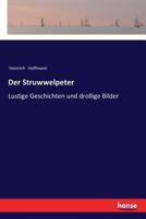 Der Struwwelpeter: Lustige Geschichten und drollige Bilder 3337352650 Book Cover