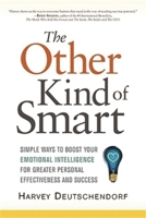 The Other Kind of Smart: Simple Ways to Boost Your Emotional Intelligence for Greater Personal Effectiveness and Success 0814414052 Book Cover