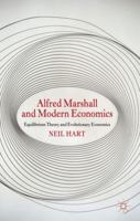 Alfred Marshall and Modern Economics: Equilibrium Theory and Evolutionary Economics 0230302718 Book Cover