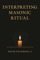 Interpreting Masonic Ritual 0761868607 Book Cover