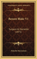 Benoni Blake V1: Surgeon At Glenaldie 1164586262 Book Cover