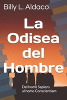 La Odisea del Hombre: Del homo Sapiens al homo Conscientiam (Desbloqueando la Esencia humana / Proyecto Conscientiam) (Spanish Edition) B0DPJDXS49 Book Cover