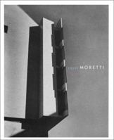 Luigi Moretti: Works and Writings 1568983069 Book Cover