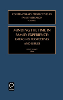Minding the Time in Family Experience (Contemporary Perspectives in Family Research, 3) (Contemporary Perspectives in Family Research, 3) 0762307757 Book Cover