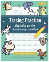 Tracing Practice Vol.2: cursive handwriting workbook for kids beginners: Animal coloring books for toddlers, Easy to Write Cursive Alphabet, cursive writing books for kids, preschool practice writing  179073438X Book Cover