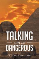 Talking Can Be Dangerous 1499056508 Book Cover