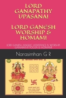 Lord Ganapathy Upasana! Lord Ganesh Worship & Homam!: Lord Ganesh Angelic Assistance & Worship! Ganapathy Pooja & Homam! 1729274692 Book Cover