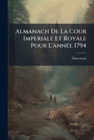 Almanach De La Cour Imperiale Et Royale Pour L'année 1794 1179317556 Book Cover