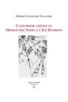 Catechisme Creole Et Mission Des Noirs a l'Ile Bourbon 9042909307 Book Cover