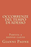 Occorrenze del tempo di adesso: Partita a doppio canto 1497560667 Book Cover