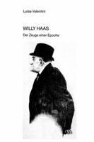 Willy Haas: Der Zeuge Einer Epoche 3820493077 Book Cover