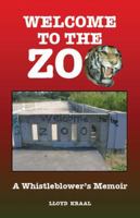 Welcome to the Zoo: A Whistleblower's Memoir 1587901668 Book Cover