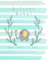 Welcome Baby! Baby shower log book: The perfect keepsake book to record all your guests thoughts and good wishes at your baby shower - Pretty shades ... background with elephant illustration 1699193355 Book Cover