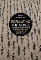 Populating the Novel: Literary Form and the Politics of Surplus Life 1501761714 Book Cover