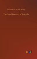 The Naval Pioneers of Australia (Large Print Edition) 1517540062 Book Cover