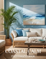 Coastal Calm: Coastal-Inspired Interiors in Sky Blue and Sandy Beige Palettes B0GZD9YWF8 Book Cover