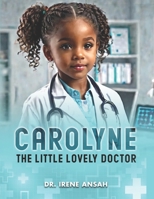 Carolyne the Little Lovely Doctor B0CMH8LKKT Book Cover