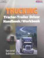 Trucking: Tractor-Trailer Driver Handbook/Workbook