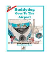 Buddydog Goes to the Airport 1795348836 Book Cover