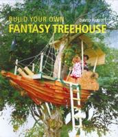 Build Your Own Fantasy Treehouse 1435127196 Book Cover